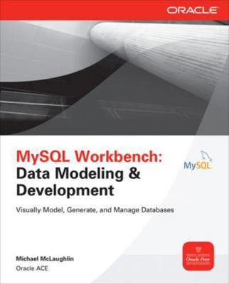 MySQL Workbench: Data Modeling & Development 0071791884 Book Cover