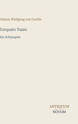 Torquato Tasso: Ein Schauspiel [German] 3387406592 Book Cover