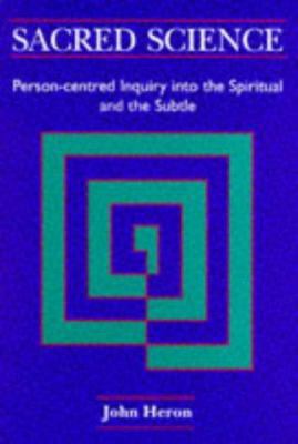 Sacred Science: A Person-centred Inquiry into t... 1898059217 Book Cover