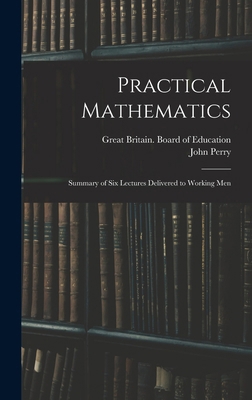 Practical Mathematics: Summary of Six Lectures ... 1018345353 Book Cover