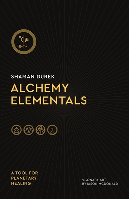 Alchemy Elementals: A Tool for Planetary Healin... 125081488X Book Cover