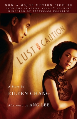 Lust, Caution: The Story 0307387445 Book Cover