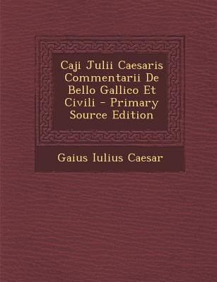 Caji Julii Caesaris Commentarii De Bello Gallic... [Latin] 1289581134 Book Cover