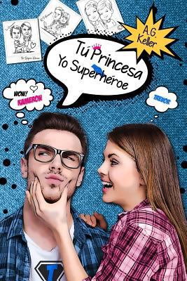 Tu Princesa Yo Superheroe [Spanish] 1978405286 Book Cover