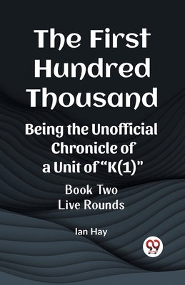 The First Hundred Thousand Being the Unofficial... 9361429361 Book Cover