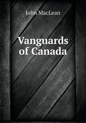 Vanguards of Canada 5518953038 Book Cover