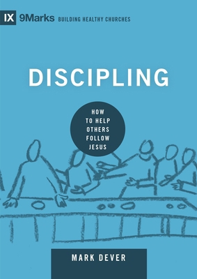 Discipling: How to Help Others Follow Jesus 1433551225 Book Cover