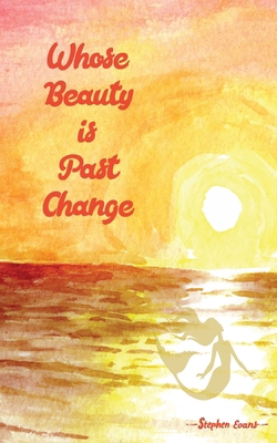 Whose Beauty is Past Change 1953725600 Book Cover