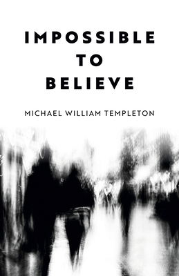 Impossible to Believe 1803416335 Book Cover