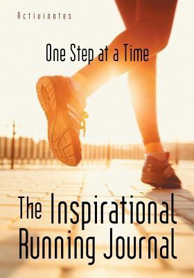 The Inspirational Running Journal: One Step at ... 1683213157 Book Cover