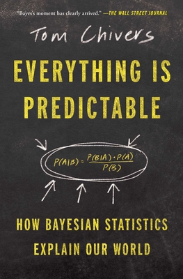 Everything Is Predictable: How Bayesian Statist... 1668052636 Book Cover