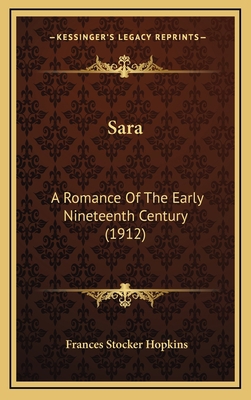 Sara: A Romance of the Early Nineteenth Century... 1164985523 Book Cover