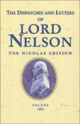 The Dispatches and Letters of Lord Nelson: 1795... 1861760493 Book Cover