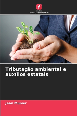 Tributação ambiental e auxílios estatais [Portuguese] 620588979X Book Cover