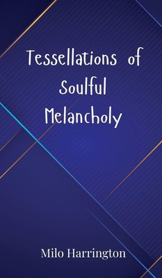 Tessellations of Soulful Melancholy 3690800919 Book Cover