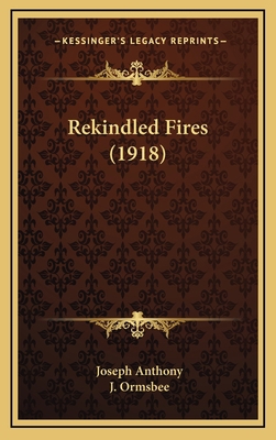 Rekindled Fires (1918) 1167121384 Book Cover