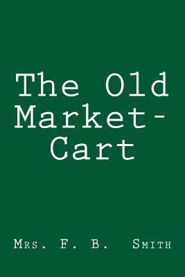 The Old Market-Cart 1499350392 Book Cover