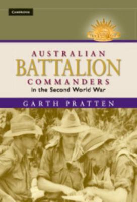 Australian Battalion Commanders in the Second W... 0521763452 Book Cover