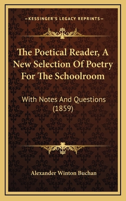The Poetical Reader, A New Selection Of Poetry ... 1165820269 Book Cover