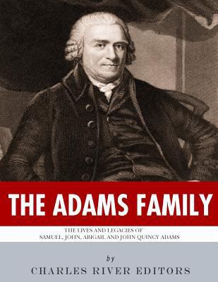 The Adams Family: The Lives and Legacies of Sam... 1984999710 Book Cover