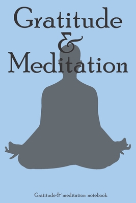 Gratitude & Meditation: A (Anglish) notebook   and journal: lined notebook / Gratitude & Meditation gift,   100 pages, "6x9", soft cover matte finish, quotes