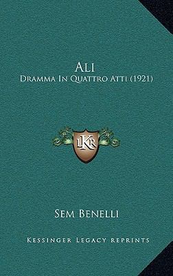 Ali: Dramma In Quattro Atti (1921) [Italian] 1165319470 Book Cover