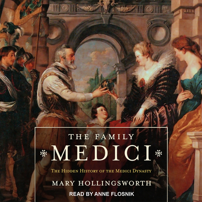 The Family Medici: The Hidden History of the Me... 1977305504 Book Cover