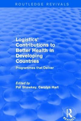 Logistics' Contributions to Better Health in De... 1138709034 Book Cover