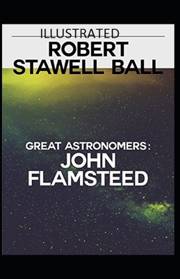 Great Astronomers: John Flamsteed Illustrated B08R687ZDG Book Cover
