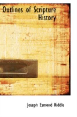 Outlines of Scripture History 0559352565 Book Cover