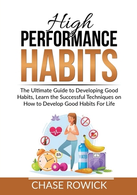 High Performance Habits: The Ultimate Guide to ... 6069837827 Book Cover