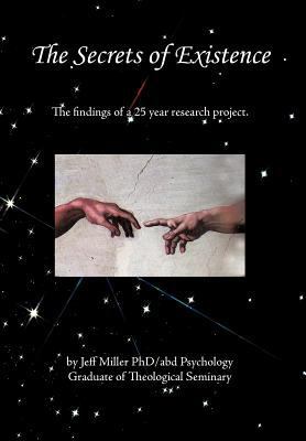 The Secrets of Existence 1463421567 Book Cover