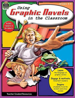 Using Graphic Novels in the Classroom, Grades 4-8 B00AHFYCIY Book Cover