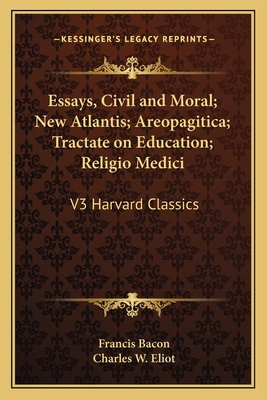 Essays, Civil and Moral; New Atlantis; Areopagi... 116262714X Book Cover