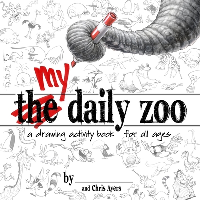 My Daily Zoo: A Drawing Activity Book for All Ages 1933492635 Book Cover