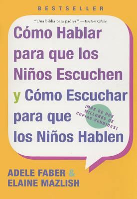 Como Hablar Para Que Los Ninos Escuchen: Y Como... [Spanish] B000GG4IRO Book Cover
