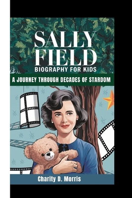 Sally Field Biography for Kids: A Journey Throu... B0DK2Z1SDG Book Cover