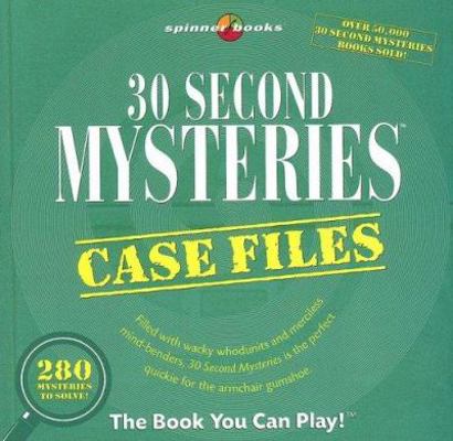 30 Second Mysteries: Case Files: The Book You C... 157528880X Book Cover