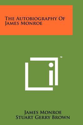 The Autobiography of James Monroe 1258148323 Book Cover