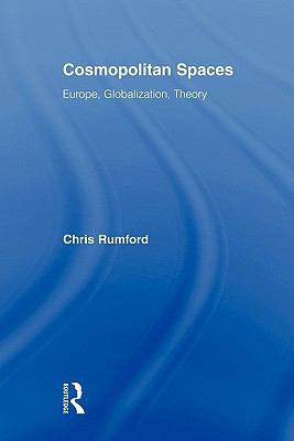 Cosmopolitan Spaces: Europe, Globalization, Theory 0415896894 Book Cover