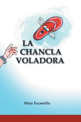 La Chancla Voladora [Spanish] 1506528910 Book Cover