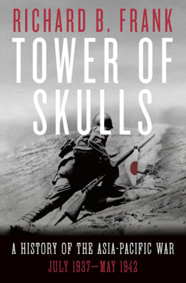 Tower of Skulls: A History of the Asia-Pacific ... 1324002107 Book Cover