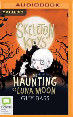 Skeleton Keys: The Haunting of Luna Moon 0655658904 Book Cover