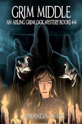 Grim Middle: An Aisling Grimlock Mystery Books 4-6 1540594343 Book Cover