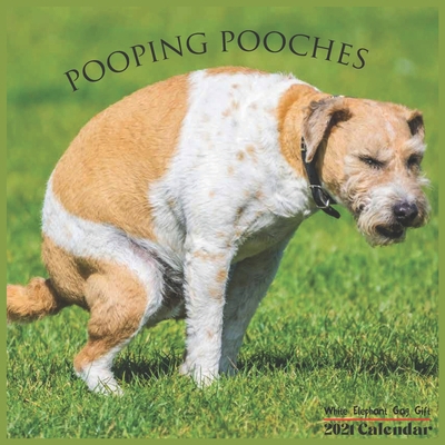 Pooping Pooches White Elephant Gag Gift 2021 Calendar: Official Pooping Dogs Calendar 2021