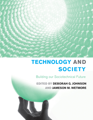 Technology and Society: Building Our Sociotechn... 0262600730 Book Cover