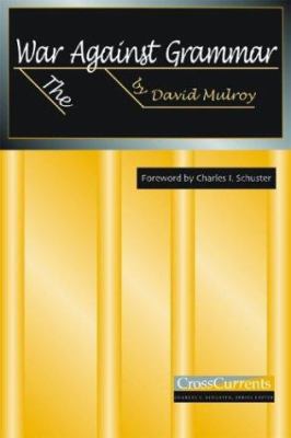 The War Against Grammar 0867095512 Book Cover