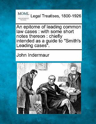 An Epitome of Leading Common Law Cases: With So... 1240004168 Book Cover