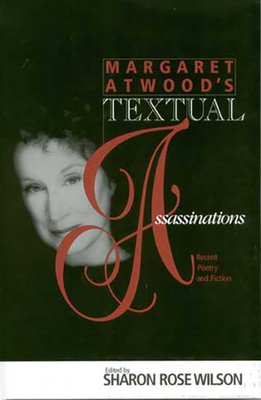 Margaret Atwood S Textual Assassinations: Recen... 0814209297 Book Cover