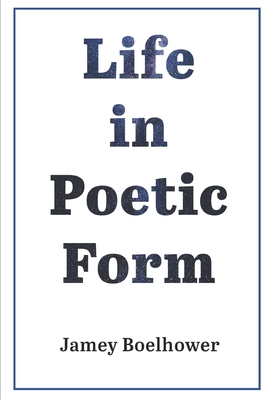 Life in Poetic Form B0G4RD3PHF Book Cover